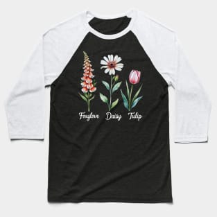 Foxglove-daisy-tulip Baseball T-Shirt